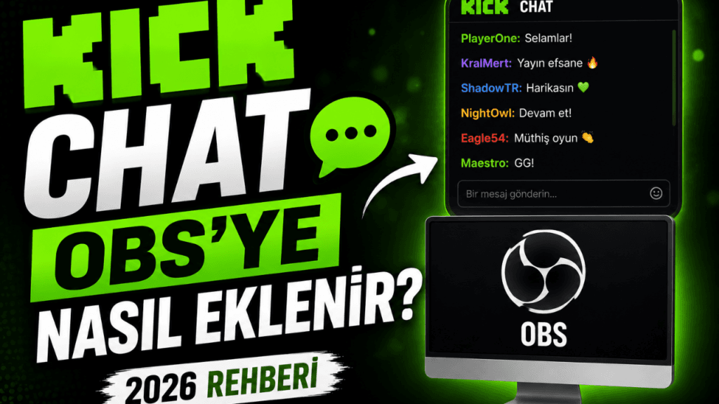 Kick Chat OBS’ye Nasıl Eklenir? (2026 Rehberi)